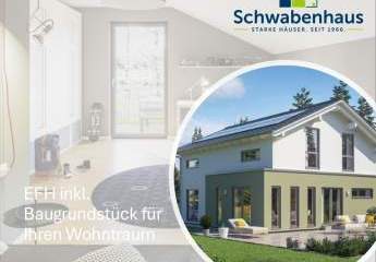 Exklusiv für Sie – Verwirklichen Sie Ihren Traum vom Eigenheim mit Schwabenhaus